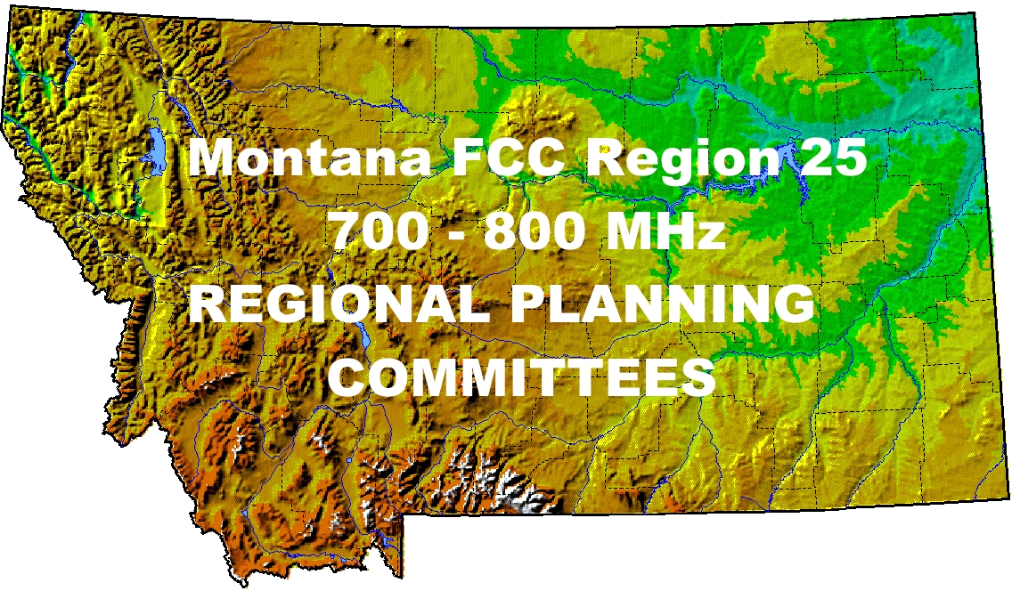 Montana FCC Region 25 700 - 800 MHz Regional Planning Committees